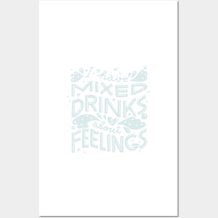 I have mixed drinks about feelings (Light on black) Posters and Art